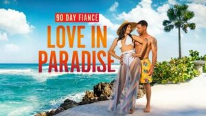 90 Day Fiancé: Love in Paradise